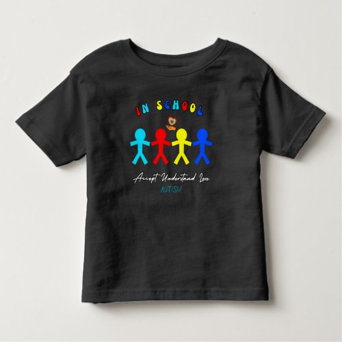 In School understand accept and love Autism  Toddler T_shirt