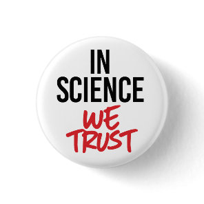 In Science we trust Button