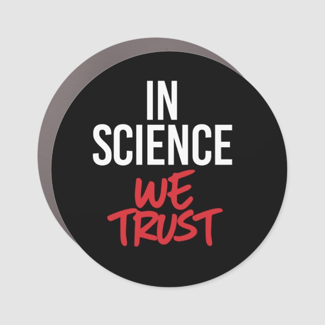In Science we trust Car Magnet (Front)