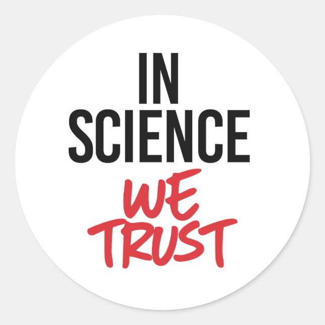 In Science we trust Classic Round Sticker (Front)