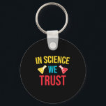 In science we trust keychain<br><div class="desc">Great gift for science lovers. If you like chemistry,  biology or just love science this is for you.</div>