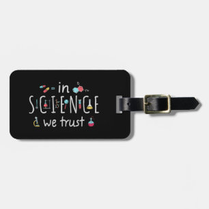 In Science we trust Luggage Tag