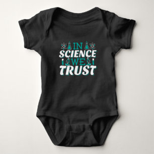 In Science We Trust Quote - Teacher Baby Bodysuit