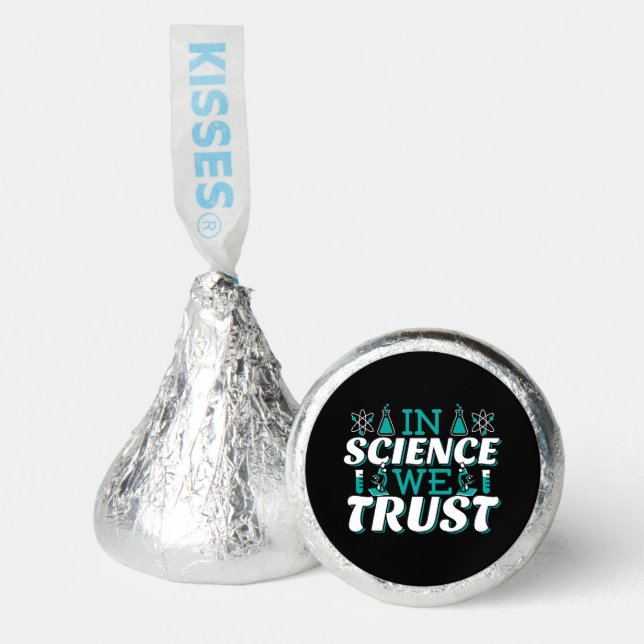 In Science We Trust Quote - Teacher Hershey®'s Kisses® (Front)