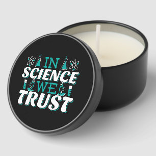 In Science We Trust Quote - Teacher Mini Candle Favors