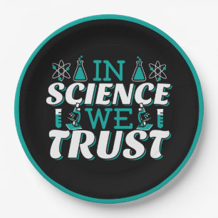In Science We Trust Quote - Teacher Paper Plates