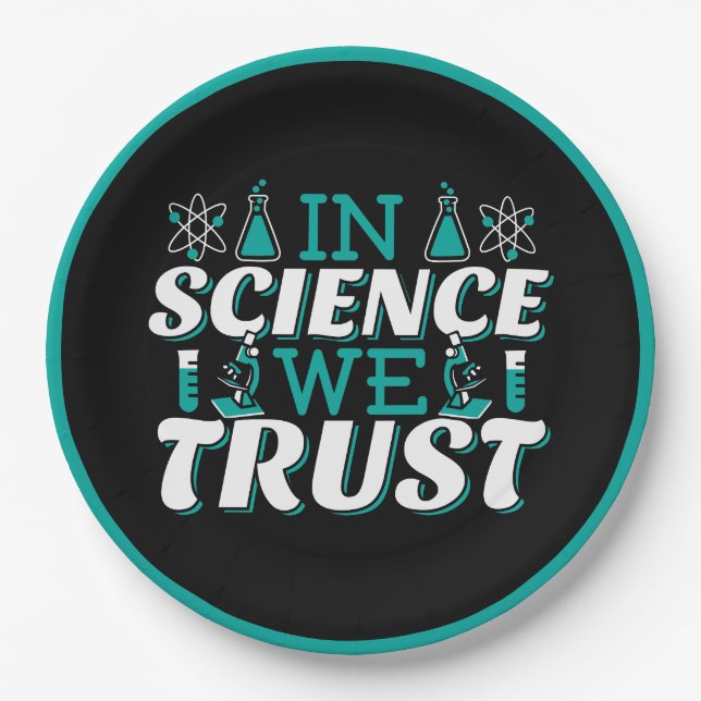 In Science We Trust Quote - Teacher Paper Plates (Front)