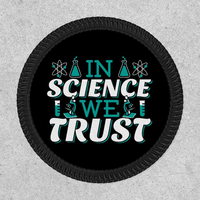 In Science We Trust Quote - Teacher Patch (Front)