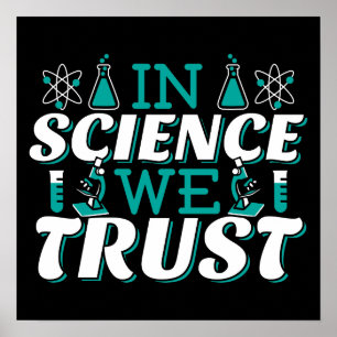 In Science We Trust Quote - Teacher Poster