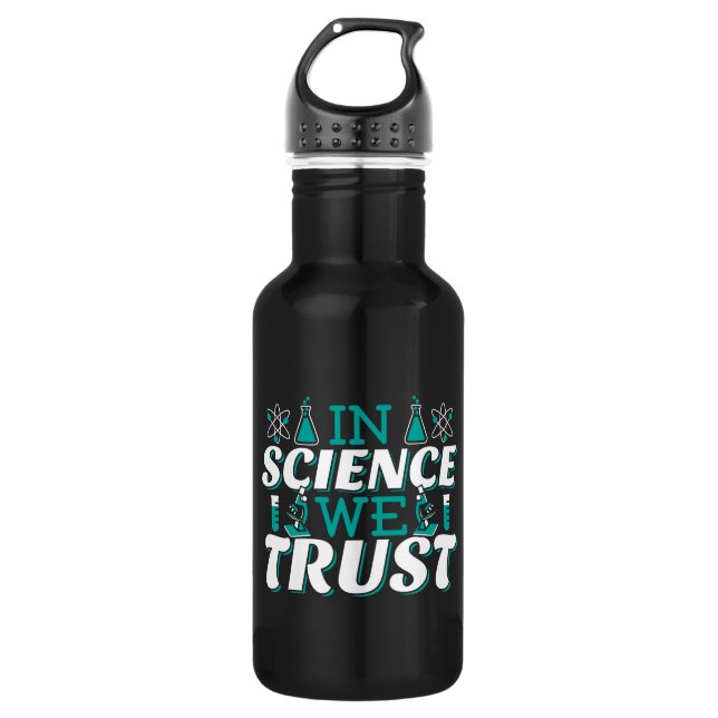 In Science We Trust Quote - Teacher Stainless Steel Water Bottle (Front)