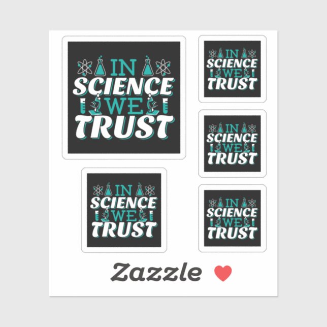 In Science We Trust Quote - Teacher Sticker (Sheet)