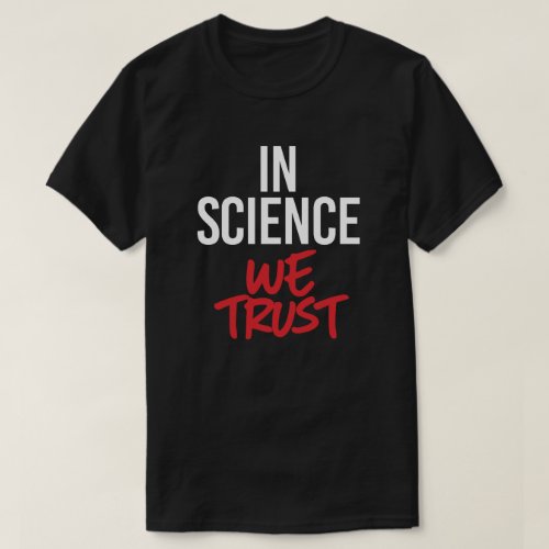 In Science we trust T_Shirt
