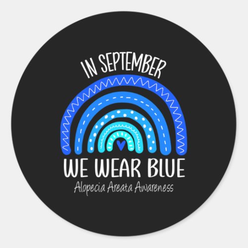 In September We Wear Blue Alopecia Areata Awarenes Classic Round Sticker