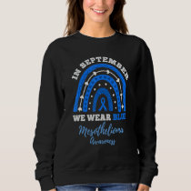 In September We Wear Blue Rainbow Mesothelioma Awa Sweatshirt