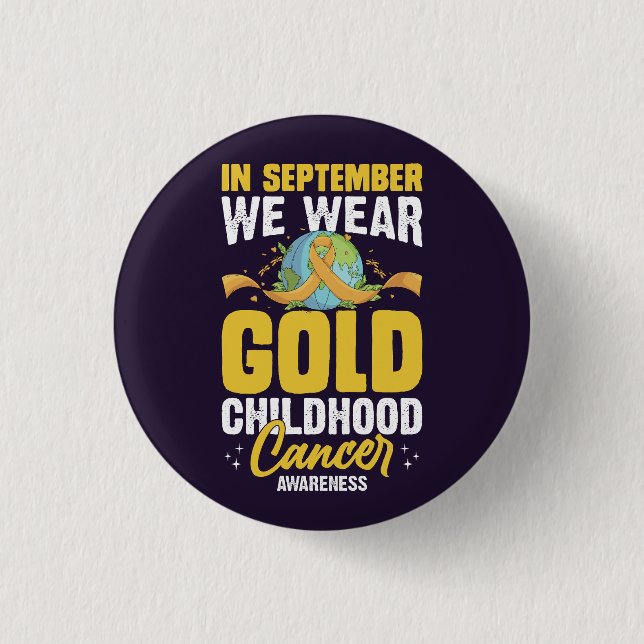 In September We Wear Gold Childhood Cancer Awarene Button (Front)