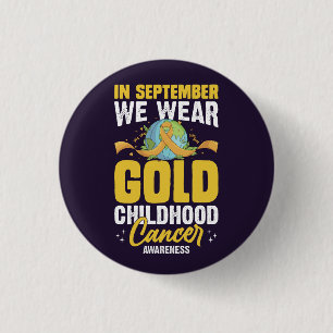In September We Wear Gold Childhood Cancer Awarene Button