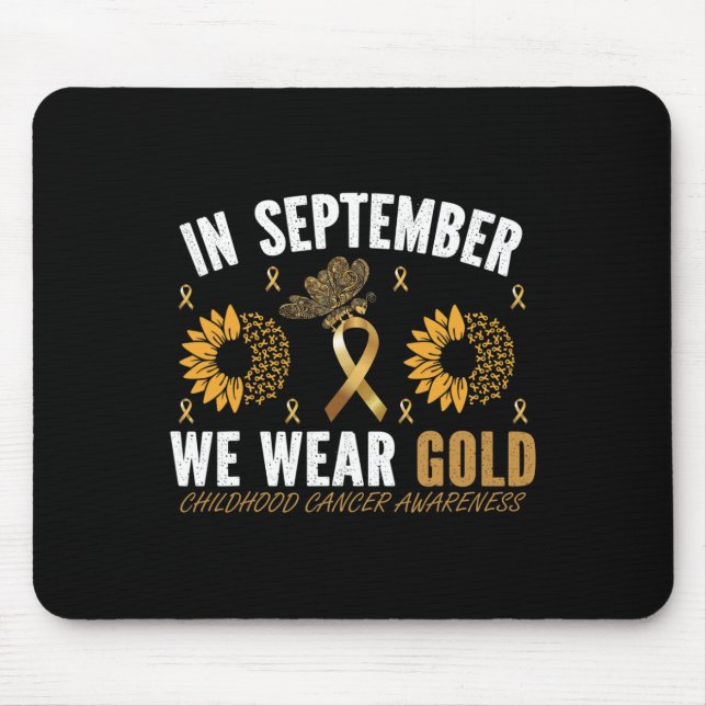 IN SEPTEMBER WE WEAR GOLD CHILDHOOD CANCER AWARENE MOUSE PAD (Front)