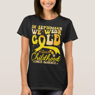 In September We Wear Gold Childhood Cancer Awarene T-Shirt