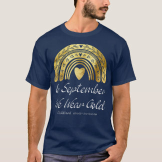 In September We Wear Gold Childhood Cancer Awarene T-Shirt