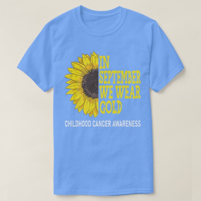 In September We Wear Gold Childhood Cancer Awarene T-Shirt (Design Front)