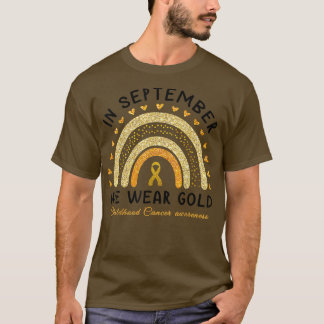 In September We Wear Gold Childhood Cancer awarene T-Shirt
