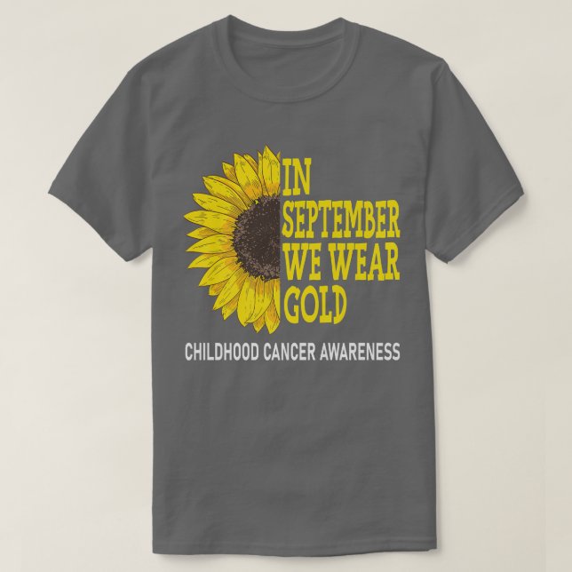 In September We Wear Gold Childhood Cancer Awarene T-Shirt (Design Front)
