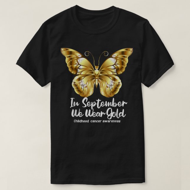 In September We Wear Gold Childhood Cancer Awarene T-Shirt (Design Front)