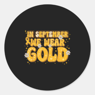 In September We Wear Gold Childhood Cancer Fighter Classic Round Sticker