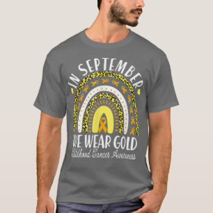 In September We Wear Gold Leopard Rainbow Childhoo T-Shirt