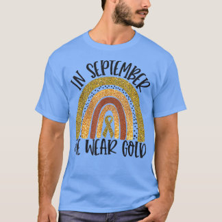 In September We Wear Gold Rainbow Childhood Cancer T-Shirt