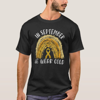 In September We Wear Gold Rainbow Childhood Cancer T-Shirt