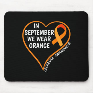 In September We Wear Orange Great Leukemia Awarene Mouse Pad
