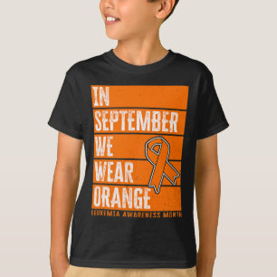 In September We Wear Orange Leukemia Awareness T-Shirt