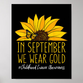 In September We Wear Sunflower Childhood Cancer Aw Poster