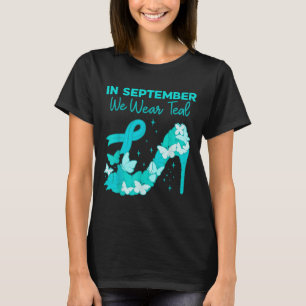 In September We Wear Teal For Ovarian Cancer Aware T-Shirt