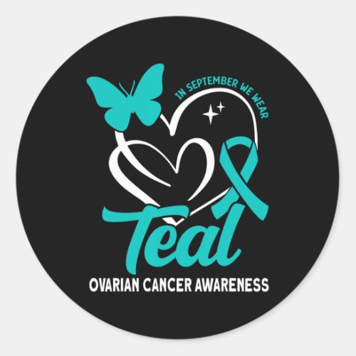 In September We Wear Teal Ovarian Cancer Awareness Classic Round Sticker