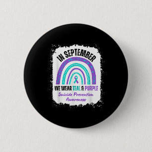 In September We Wear Teal Purple Suicide Awareness Button