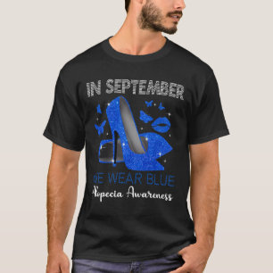 In September Wear Blue High Heels Alopecia Awarene T-Shirt