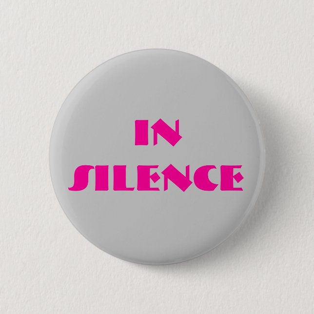 In silence-- grey/pink pinback button (Front)