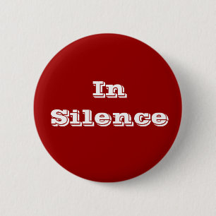 In Silence--maroon/white Pinback Button