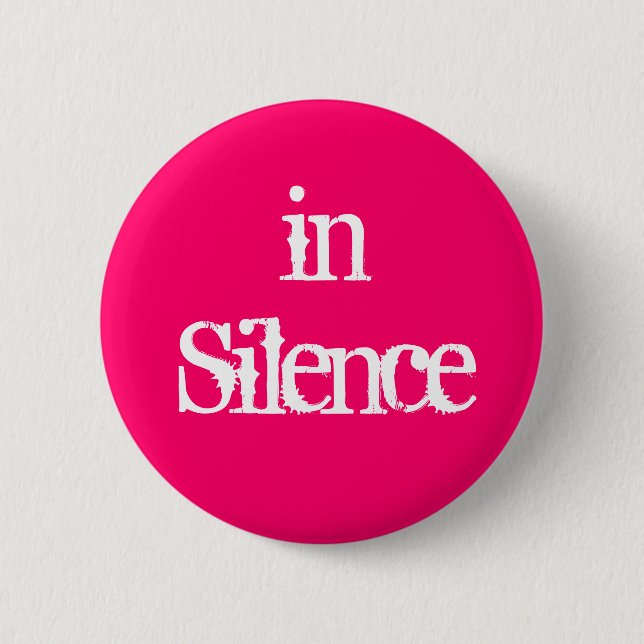 In silence--pink/white button (Front)