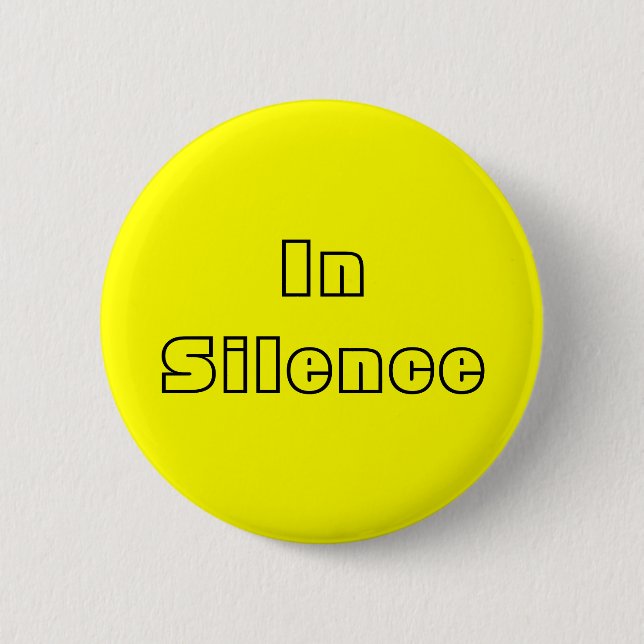 In Silence--yellow/black Pinback Button (Front)