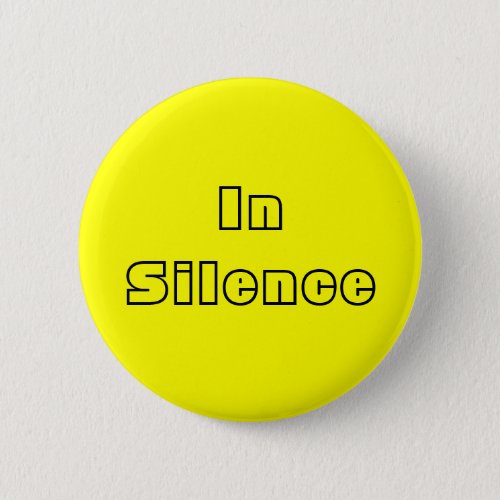 In Silence__yellowblack Pinback Button