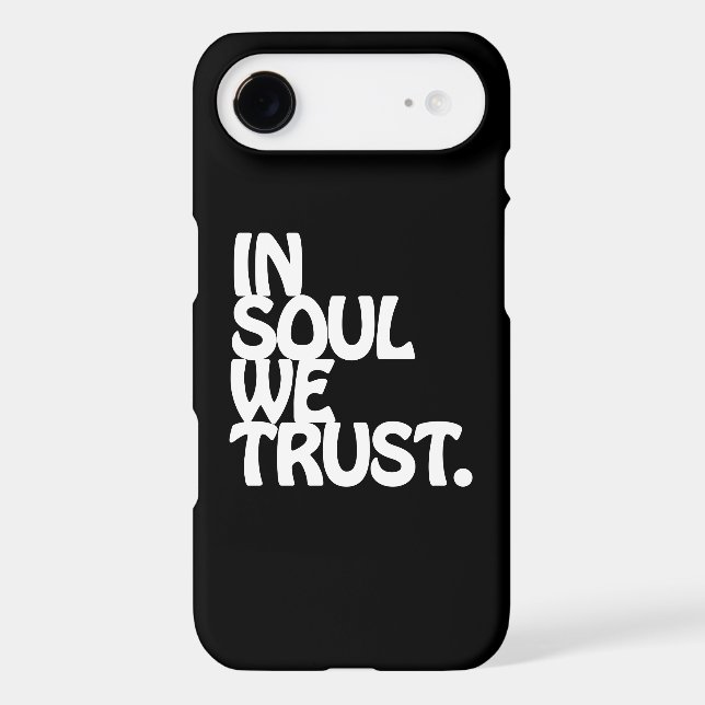 In Soul We Trust. Case-Mate iPhone Case (Back)