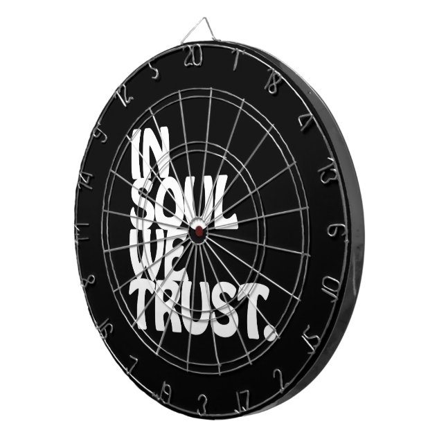 In Soul We Trust. Dart Board (Front Right)