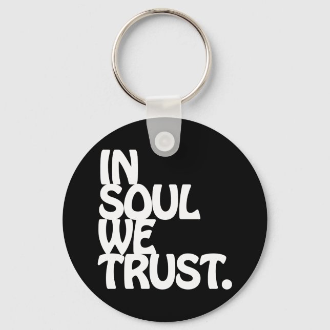 In Soul We Trust. Keychain (Front)