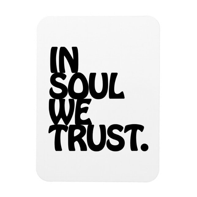 In Soul We Trust. Magnet (Vertical)