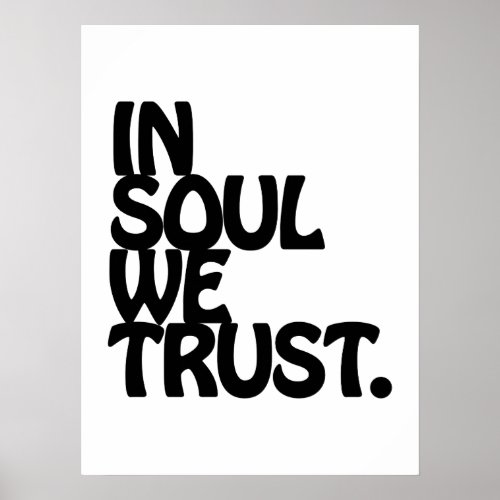 In Soul We Trust Poster