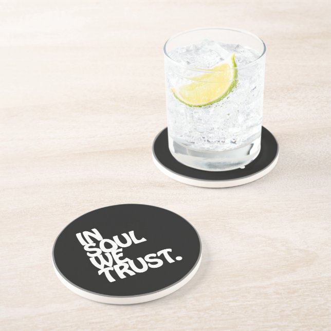 In Soul We Trust. Sandstone Coaster (Side)
