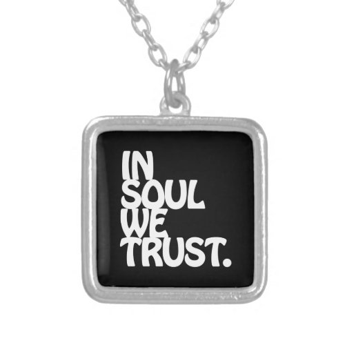 In Soul We Trust Silver Plated Necklace